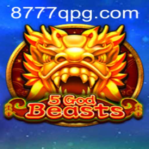 Dive into the World of 5GodBeasts: An Immersive Gaming Experience